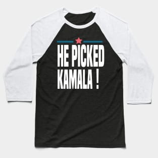 He picked Kamala 2020 election Baseball T-Shirt